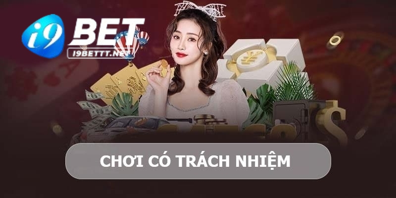 Hiểu về chơi có trách nhiệm I9BET