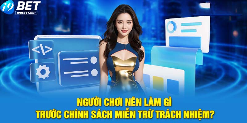 Thắc mắc về miễn trừ trách nhiệm I9Bet