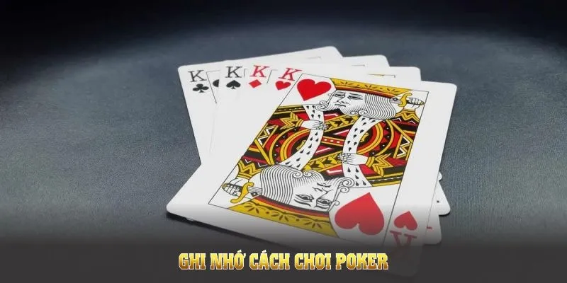 Ghi nhớ cách chơi poker cùng thuật ngữ để tăng kỹ năng